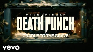 Five Finger Death Punch  Cradle To The Grave Official Lyric Video [upl. by Chapman]