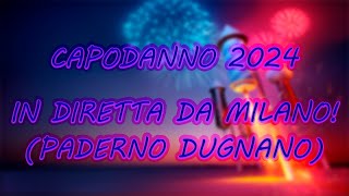 CAPODANNO 2024  In diretta da Milano Paderno Dugnano [upl. by Nannerb]