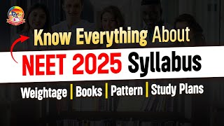 Know Everything About NEET 2025  Syllabus with Weightage  Books  Pattern  Study Plans  NEET [upl. by Theresita]