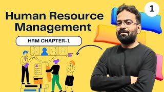 Human Resource Management  HRM Chapter1  BComBBA  CWG For Bcom [upl. by Ycniuq]