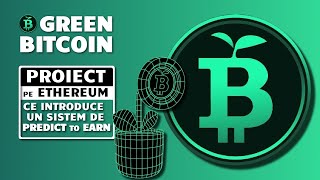 GREEN BITCOIN  Proiect pe Ethereum ce introduce un sistem de PredicttoEarn [upl. by Aihsened]