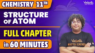 Structure of Atom Full Chapter in 60 Minutes  Class 11 Chemistry Chapter 2 One Shot  Rohit Chotai [upl. by Oxley]