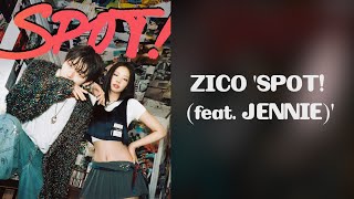 ZICO SPOT feat Jennie Lyrical Video [upl. by Kcerred]