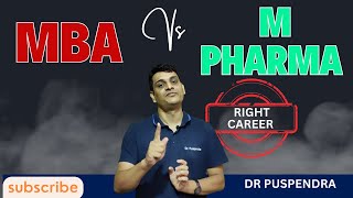 MBA vs M Pharm  Which is best after Bachelor of Pharmacy By Dr Puspendra [upl. by Dlorah941]