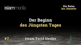 Der Beginn des Jüngsten Tages  Die Reise ins Jenseits  Teil 7  Imam Ferid Heider [upl. by Felizio]