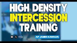 HIgh Density Intercession Training  04thAPRIL2024  AP JAMES KAWALYA LIFEWAY CHURCH OF CHRIST [upl. by Atekihs858]