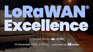 LoRaWAN Excellence Extended Film by The Things Industries [upl. by Cinemod]