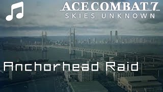 quotAnchorhead Raidquot  Ace Combat 7 [upl. by Ahsonek]