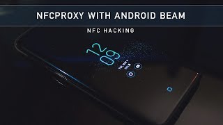 NFC Hacking NFCProxy with Android Beam [upl. by February]