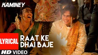 Raat Ke Dhai Baje  Lyrical Video  Kaminey  Shahid Kapoor Priyanka Chopra  Vishal Bhardwaj [upl. by Roti]