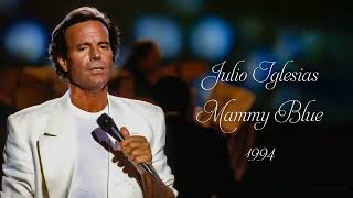 Julio Iglesias  Mammy Blue 1994 [upl. by Sarid]