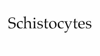 How to Pronounce Schistocytes [upl. by Yerggoeg]