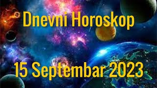 15 SEPTEMBAR 2023 DANAŠNJI HOROSKOP [upl. by Klayman]