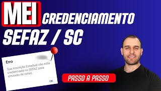 MEI CREDENCIAMENTO DA INSCRIÇÃO ESTADUAL SEFAZ SC  Como CREDENCIAR sua inscrição estadual no SEFAZ [upl. by Aires]