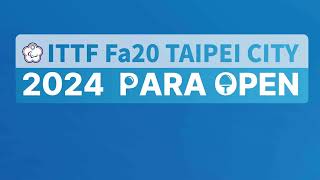 ITTF Fa20 TAIPEI CITY 2024 PARA OPEN Table7 Day2 [upl. by Reginnej]