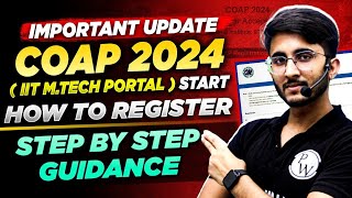 COAP 2024 Portal  IIT MTech Registration Start  How to Register  StepbyStep Guidance [upl. by Fortune]