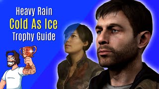 Heavy Rain  Cold As Ice Trophy Guide  Heavy Rain Platinum Trophy Guide [upl. by Orna82]