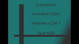 IL RITRATTO DI DORIAN GRAY Prefazione e Cap1  Oscar Wilde [upl. by Enilram]