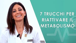 7 trucchi per riattivare il Metabolismo [upl. by Annoj]