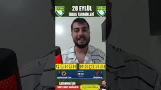 28 EYLÜL İDDAA TAHMİNLERİ iddaa iddaatahmin fenerbahçe kupon süperlig bankokupon keşfet fyp [upl. by Bowlds]