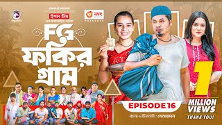 Fokir Gram  ফকির গ্রাম  Bangla New Natok  Sajal Sabuj Ifti Shahin Rabina Mim  EP 16 [upl. by Avram]