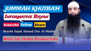 KHUTBAH JUMMAH MUHTARAM SAJAD AHMAD DAR ALMADNI HFZ NOORULHUDAPRODUCTION [upl. by Ttennej]