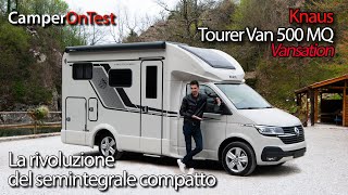 Knaus Tourer Van 500 MQ Vansation il semintegrale ultra compatto dallo spirito innovativo [upl. by Steffy]