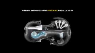 Milk  Vitamin String Quartet Tribute to Kings of Leon [upl. by Adnim41]