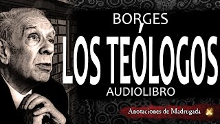 Audiolibro Borges  Los teólogos [upl. by Nylodnarb993]