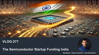 VLOG277  The Semiconductor Startup Funding India [upl. by Yllitnahc512]