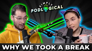 Why we took a break from YouTube  SimplyPodLogical 1 [upl. by Yelsek]