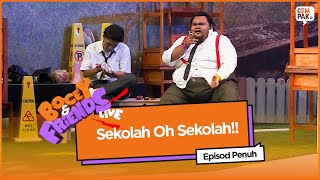 EPISOD PENUH Bocey amp Friends Live 2018  Sekolah Oh Sekolah [upl. by Lydell]