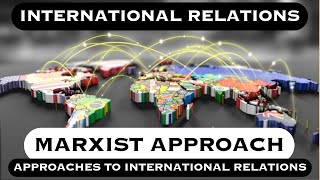 Marxist Approach in International Relations I IR Theory ugcnet psiroptional [upl. by Anived35]