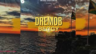 DreMob  Beggy Beggy  Official Audio [upl. by Elison]