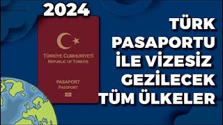 VİZESİZ ÜLKELER 2024 • TÜRK PASAPORTU İLE NERELERE GİDİLİR [upl. by Wernsman]