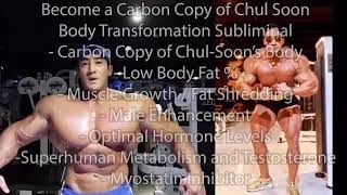 Carbon Copy of Chul Soon  Full Body Transformation Subliminal  EXTREMELY POWERFUL [upl. by Kcirrek]