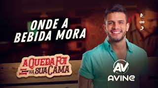 Avine Vinny  Onde a Bebida Mora EP A Queda Foi na Sua Cama Áudio Oficial [upl. by Lorita445]