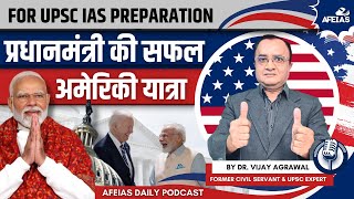 PRIME MINISTERS SUCCESSFUL US VISIT  DR VIJAY AGRAWAL  UPSC CIVIL SERVICES  AFE IAS PODCAST [upl. by Pollak]