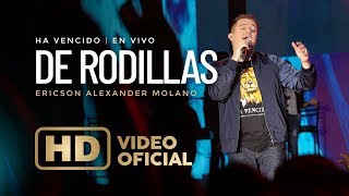 De Rodillas  Ericson Alexander Molano  Ha Vencido  En Vivo [upl. by Riane]