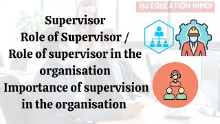 Supervisor  Role of supervisor  Importance of supervision [upl. by Kylen]