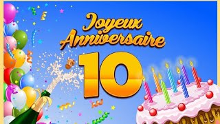 Joyeux anniversaire 10 ans  Musique [upl. by Clayborn697]