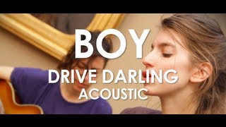 Boy  Drive Darling  Acoustic  Live in Paris [upl. by Dailey]