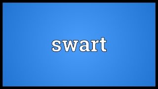 Swart Meaning [upl. by Idak309]