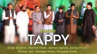 Bangri Tappy  ft Afsar Afghan Adnan Aqrab Zameer Khan Rashid Khan Shaukat Swati Janas KGohar [upl. by Leirua]