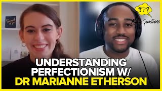 Understanding Perfectionism with Dr Marianne Etherson [upl. by Yordan]