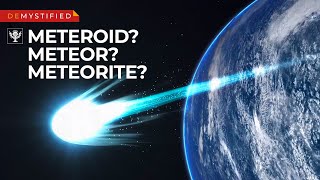 DEMYSTIFIED What’s the difference — meteoroids meteors amp meteorites  Encyclopaedia Britannica [upl. by Raamal]