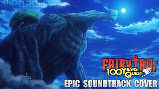 ALDORON  Fairy Tail 100 Years Quest  Soundtrack Cover  Episode 7 [upl. by Desi]