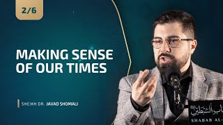 26 Making Sense of Our Times  Sheikh Dr Javad Shomali  Shahr Ramadhan 20231444 [upl. by Mallissa]