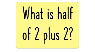 What is half of 2 plus 2 The quotcorrectquot answer explained [upl. by Gwendolen]