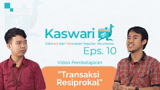 Kaswari Eps 10  Video Pembelajaran quotTransaksi Resiprokalquot [upl. by Amaras]